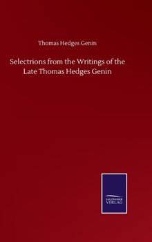 Selectrions from the Writings of the Late Thomas Hedges Genin