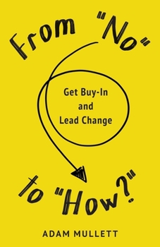 Paperback From "No" to "How?": Get Buy-in and Lead Change Book