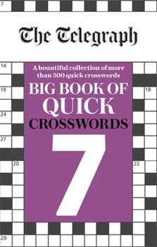 Paperback The Telegraph Big Book of Quick Crosswords 7 (The Telegraph Puzzle Books) Book