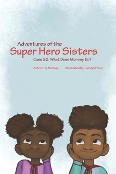 Paperback Adventures of the Super Hero Sisters!: Case #22 - What does Mommy do? Book