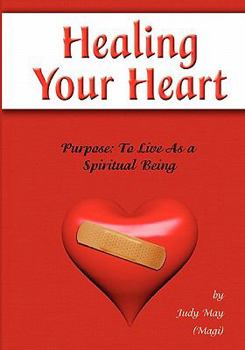 Paperback Healing Your Heart: Live as a Spiritual Being Book