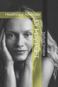 Dr Maya GPT: Protecting Your Doctor & You