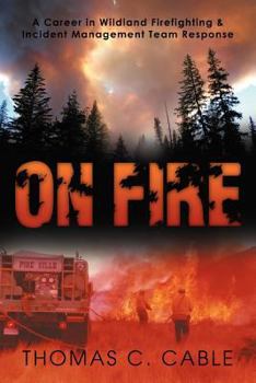 Paperback On Fire: A Career in Wildland Firefighting and Incident Management Team Response Book