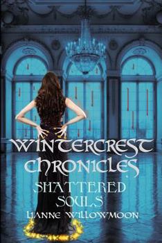 Shattered Souls - Book #2 of the Wintercrest Chronicles