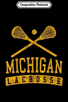 Composition Notebook: Michigan Lacrosse Distressed Logo  Journal/Notebook Blank Lined Ruled 6x9 100 Pages