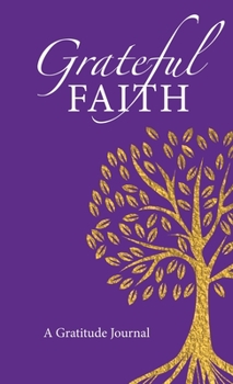 Grateful Faith : A Gratitude Journal