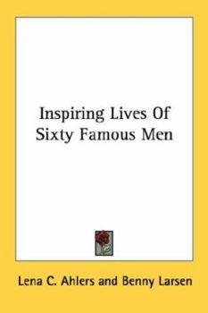 Paperback Inspiring Lives Of Sixty Famous Men Book