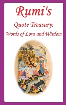 Paperback Rumi's Quote Treasury: Words of Love and Wisdom Book