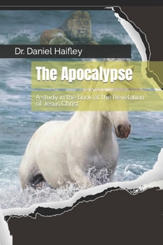 Paperback The Apocalypse: A study in the book of the Revelation of Jesus Christ Book