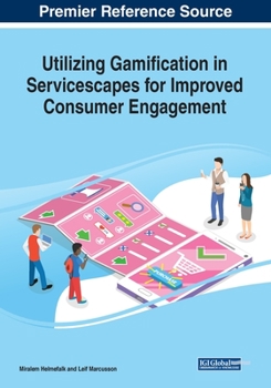Paperback Utilizing Gamification in Servicescapes for Improved Consumer Engagement Book