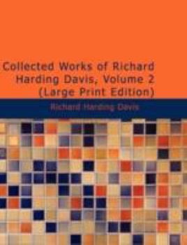 Paperback Collected Works of Richard Harding Davis, Volume 2 [Large Print] Book