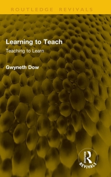 Hardcover Learning to Teach: Teaching to Learn Book