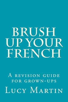 Paperback Brush up your French: A revision guide for grown-ups Book