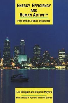 Paperback Energy Efficiency and Human Activity: Past Trends, Future Prospects Book