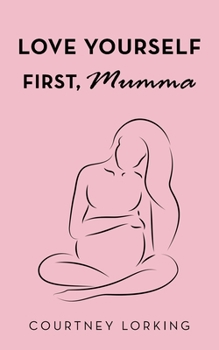Paperback Love Yourself First, Mumma Book