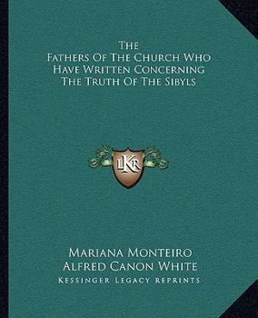 The Fathers Of The Church Who Have Written Concerning The Truth Of The Sibyls