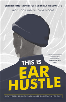 Paperback This Is Ear Hustle: Unflinching Stories of Everyday Prison Life Book