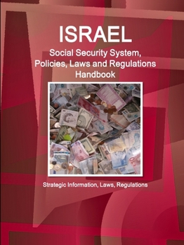 Paperback Israel Social Security System, Policies, Laws and Regulations Handbook - Strategic Information, Laws, Regulations Book