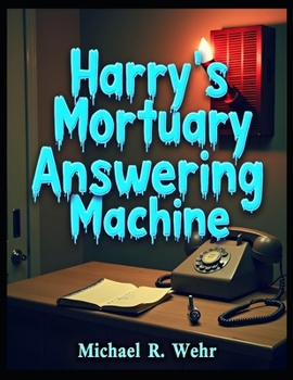 Paperback Harry's Mortuary Answering Machine: Dark Comedy Fiction Book