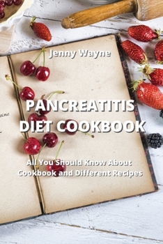 Paperback Pancreatitis Diet Cookbook: All You Should Know About Cookbook and DierRrnt crpisrJ Book