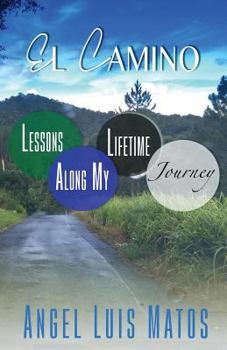 Paperback El Camino: Lessons Along My Lifetime Journey Book
