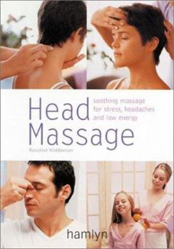 Paperback Head Massage: Soothing Massage for Stress, Headaches and Low Energy Book
