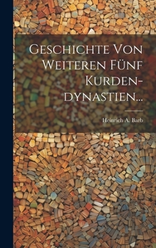 Hardcover Geschichte Von Weiteren Fünf Kurden-dynastien... [German] Book