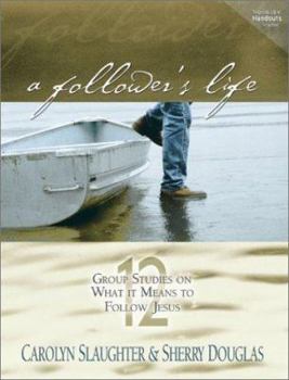 Paperback A Follower's Life: 12 Group Studies on What It Means to Follow Jesus Book