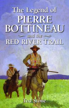 Paperback The Legend of Pierre Bottineau and the Red River Trail Book