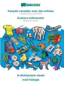 Paperback BABADADA, français canadien avec des articles - Euskara artikuluekin, le dictionnaire visuel - irudi hiztegia: Canadian French with articles - Basque [French] Book