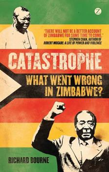 Hardcover Catastrophe: What Went Wrong in Zimbabwe? Book