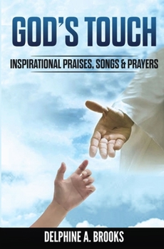 Paperback God's Touch: Inspirational Praises, Songs & Prayers Book