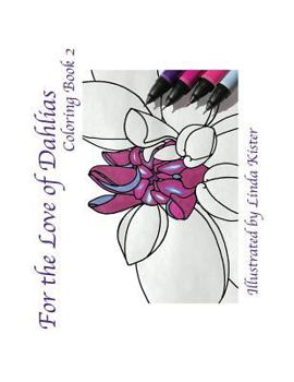 Paperback For the Love of Dahlias: Coloring Book 2 Book