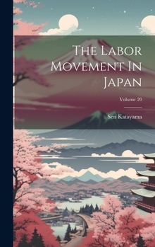 Hardcover The Labor Movement In Japan; Volume 20 Book