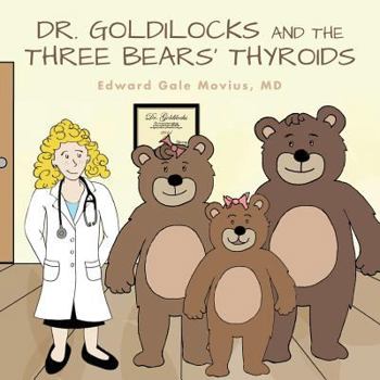 Paperback Dr. Goldilocks and the Three Bears' Thyroids Book