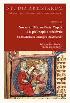 Non Est Excellentior Status: Vaquer a la Philosophie Medievale: Etudes Offertes En Hommage a Claude LaFleur
