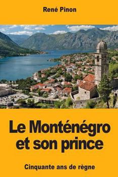 Paperback Le Monténégro et son prince [French] Book