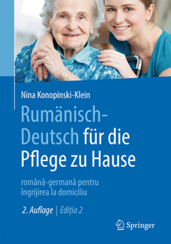 Paperback Rumänisch-Deutsch Für Die Pflege Zu Hause: Român&#259;-German&#259; Pentru Îngrijirea La Domiciliu [German] Book