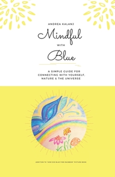 Paperback Mindful with Blue: A simple guide to connect with yourself, nature and the universe Book