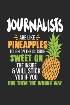 Paperback Journalists Are Like Pineapples. Tough On The Outside Sweet On The Inside: Journalist. Graph Paper Composition Notebook to Take Notes at Work. Grid, S Book