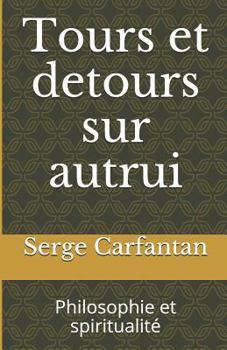 Paperback Tours Et Detours Sur Autrui: Philosophie Et Spiritualité [French] Book