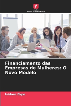 Paperback Financiamento das Empresas de Mulheres: O Novo Modelo [Portuguese] Book