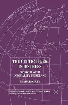 Paperback The Celtic Tiger in Distress: Growth with Inequality in Ireland Book