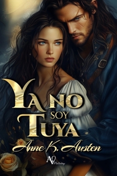 Ya no soy tuya: Novela romántica histórica en Escocia (Legados escoceses en las Highlands) (Spanish Edition)