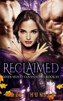 Paperback Reclaimed (Book Ten of the Silver Wood Coven Series): A Paranormal Romance Novel Book