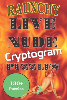 Paperback Raunchy LIVE NUDE cryptogram PUZZLES Book