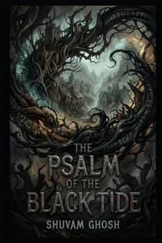 The Psalm of the Black Tide: A Lovecraftian Gothic Cosmic Horror Novel