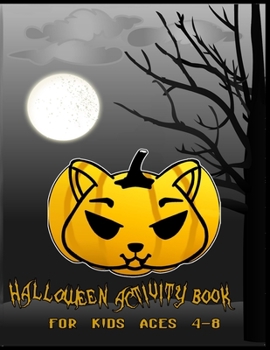 Paperback HALLOWEEN ACTIVITY BOOK - FOR KIDS AGES 4 to 8: Coloring-puzzles-fun Book