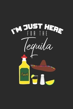 Paperback I'm Just Here For Tequila: Tequila, Graph Paper (6" x 9" - 120 pages) Drink Themed Notebook for Daily Journal, Diary, and Gift Book