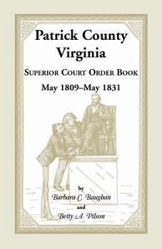 Paperback Patrick County, Virginia Superior Court Order Book May 1809 - May 1831 Book
